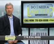 This is an excerpt from one of the recent episodes of ‘Do I Need a Lawyer?’ hosted by: Gary Martin Hays. nnIf you have a question you would like for me to answer, or if you would like to speak with me regarding a potential claim, please pick up the phone and give us a call right now.nn(770) 934-8000.nnMy email address isGary@garymartinhays.com.nnNow let’s go to the next question from one of our viewers.nnHi Gary:nnI have a question for you.And the question doesn’t have anything to do