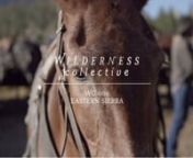 Watch this short film documenting the WC-009 Pack Horse trip through the John Muir Wilderness with Wilderness Collective. nnThe entire voice-over is comprised of quotes from John Muir&#39;s seminal book,