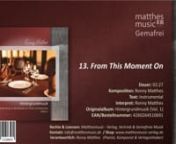 •Titel: From This Moment On n•Interpret: Ronny Matthesn•Komponist: Ronny Matthesn•Laufzeit: 02:27n•Album: Hintergrundmusik, Vol. 1 - Gemafreie Musik zur Beschallung von Hotels &amp; Restaurantsn•Verlag: Matthesmusic - Verlag, Vertrieb &amp; Gemafreie Musik (Inh. Ronny Matthes)nn[Das komplette Album - erhältlich als CD, Download oder Stream bei:]nn•Spotify (Stream): https://open.spotify.com/album/3Ylkr1ap9pGLw76yitPZYLn•Matthesmusic (CD / MP3): http://www.matthesm
