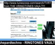 chrisshepardtechno TVRTZ RINGTONES VAULT 2015nhttp://www.tunescoop.com/search/TVRTZ/RINGTONES FR0M THE RINGTONE VAULT_2015!!!!!