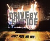 Drive By Suicides&#39; official stream for &#39;Don&#39;t Piss Me Off&#39;. nnRecorded at Studio Plug UnitnProduced by Stijn DondersnVideo by EKP Productions &amp; Zolnet ProductionsnnWebsite: http://www.drivebysuicide.comnFacebook: https://www.facebook.com/drivebysuicide1nInstagram: https://www.instagram.com/drivebysuicidenTwitter: https://twitter.com/drivebysuicidenGoogle+: https://plus.google.com/+drivebysuicide