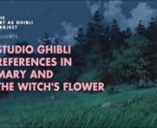 Studio Ghibli References in Mary and the Witch's Flower from ghibli studio witch