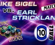 MATCH #2: 10 BALL:Earl, listening in, gained more confidence, that is until his game 10-ball skidded on him!Mike, giddied-up by his own commentary, showed true spunk and climbed to the hill.nnEarl Strickland (2-0) def. Mike Sigel (0-2) 8-7nnCommentators: John Bender, Bill HendrixsonnnWhat: LIVING LEGENDS CHALLENGE: Mike Sigel vs. Earl Stricklandn- Where: Aramith/Simonis Arena at Sandcastle Billiards, Edison, NJn- When: February 23-25, 2018nnAccu-Stats introduced what turned out to be,