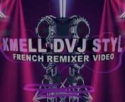 Kmell Dvj Styl Official French Remixer