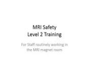 Level 2 MRI Safety training from @mri