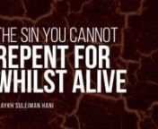 We all sin. It’s in our human nature. The best of us in the site of Allah (SWT) are the ones who turn back to him and seek forgiveness. Are there any sins which you aren&#39;t able to repent for while you&#39;re alive?nnThe answer is simple: Anything that you ask Allah to forgive you for, if you are sincere and vow to not go back to that sin, then we can expect that Allah will forgive you.nnShaykh Suleiman Hani answers and explains