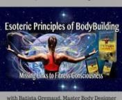 Batista Gremaud, Grounding, Ep. 2 The Esoteric Principles of Body Building from batista