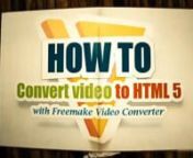 Prepare your video clips for HTML5. Convert to MP4, WebM, OGG + get ready embed code with Freemake Video Converter.nDetailed tutorial is here: http://www.freemake.com/how_to/how_to_create_and_embed_html5_video