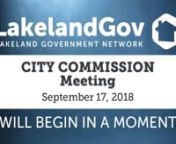 To search for an agenda item use CTRL+F (on PC) or Command+F (on MAC)nPLAY video and click on the item start time example: ( 00:00:00 )nnClick on Read More Now (Below)nnLink to related Agenda:nhttp://www.lakelandgov.net/Portals/CityClerk/City%20Commission/Agendas/2018/09-17-18/09-17-18%20Agenda.pdfnn(00:01:40)t