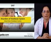 Disorders of vestibular system is the main topic of discussion in this sqadia.com medical V learning lecture. Our medical specialist, Dr Saima Mushtaq has provided an extensive elucidation of the major peripheral disorders along with acoustic neuroma and perilymph fistula. Additionally, central vestibular disorders together with the clinical and laboratory tests for vestibular function have been comprehensively highlighted.nn-------------------------------------------------------------nLecture D
