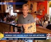 An artist in Maine is resourceful when it comes to her creations. She uses something readily available in her neck of the woods: Moose pooh! One of her most popular products is a pooh pooh clock!