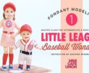 LITTLE LEAGUE BASEBALL WONDERS Fondant Modeling Tutorial nMaster Course for Intermediate Cakers &amp; Professionals ( Presented in English ) nnHello everyone!!I am So Pleased to present a great fondant figure tutorial.nThis is a Really Fun Topic,  I really enjoyed making this tutorial.The video goes into splendid detail of how to create really cute and life-like children figures,perfect for birthdays, award ceremonies and championship celebrations! The skills you pick up in this tutorial
