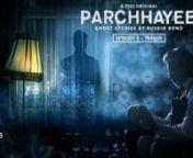 Parchhayee - Astley Ka Intezaar - Direction & Screenplay from parchhayee