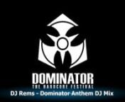 DJ Rems - Dominator Anthem DJ MixnDominator - The Hardcore Festival
