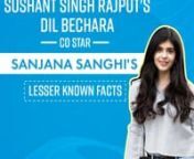 Sanjana Sanghi is all set to make her debut as the leading actress in Dil Bechara. As we wait for the Sushant Singh Rajput starrer, take a look at these interesting and lesser known facts about Sanjana which will leave you impressed.