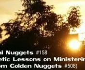 MINI NUGGETS #158 - BIBLE STUDY ONLY- From Golden Nuggets LIVE #508 - Poetic Lessons On Ministering - Min. Fitz teaches from his inspirational poetry regarding challenges and reactions we may encounter when spreading the gospel. Bottomline, our divine mission is to spread the gospel, (Mark 16:15-16), but we cannot make the right choice for those we are sharing with. That decision is in their hands.Text -Rom. 10:9-10. Poems