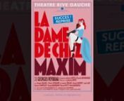 LA DAME DE CHEZ MAXIM (Théâtre Rive Gauche-Paris 14ème) - Bande annonce SANS LOGOS from viotti