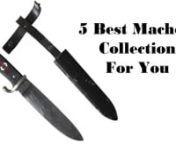 Click the link for more detail: http://trollingpowersolution.com/best-machete/nToday we will introduce you with Top 5 Machete from our collectionnNo. 5- Cold Steel 97MKM Magnum Kukrin•tThis machete is affordable;n•tMade of top quality material;n•tThe blade edge of this machete is angled;nNo. 4- Condor Engineer Bolo Macheten•t1075 high carbon steel made blade;n•tThe handle of this machete made of hardwood;n•tA leather brown sheath comes with the machete;nNo. 3- Ontario Knife - Co 1-18