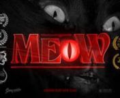MEOW - A Horror Short With Claws from kitty