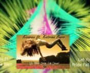 Kivorex Ft. Katrina Barr - Let Your Pride Fall DownnStream / download: http://bit.ly/2ssQIltnStream /Cd baby: http://bit.ly/2sNXaAHnnAfter Kivorex high tier support from the scene&#39;s finest such as Kivorex, on her previous Bullets Univesal Rhythm outings &#39;&#39; and &#39;Let Your Pride Fall Down&#39; alongside, as well as &#39;She Hates love&#39; (including Alexy large), the pair join Forces To unleash the fresh sounding &#39;&#39;nnProviding Bullets Universal Rhythm with a unique soundscape to further showcase their versati