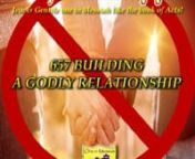 657 BUILDING A GODLY RELATIONSHIPnnSYNOPSIS: In this teaching we are going to go over three types of relationships. The first type of relationship is the Body towards Yehovah and His Son Yeshua. Is the body trustworthy? Then we are going to look at the next group. The second group is the single people. For it is in out DNA to be fruitful. But so many people have absolutely no idea how to pick fruit. The third group is those that picked each other while in the pagan Sunday,grace lovin church. N