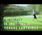 An analysis of how director Yorgos Lanthimos (Dogtooth, The Lobster) has used dance, gesture, and bodily movement throughout his career.nn* * *nnAmong the most memorable scenes in all of Lanthimos&#39; films, the spastic, flailing, Flashdance-inspired dance sequence at the climax of Dogtooth surely stands at the top. But it&#39;s easy to forget that this is just one of two dance scenes in the film, the other being the family&#39;s stilted shuffle to a Sinatra record. And if we look across the director&#39;s fil