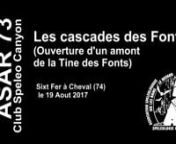 Ouverture des Cascades des Fonts, l&#39;affluent principal de la Tine des Fonts , à Sixt Fer à Cheval , 74.