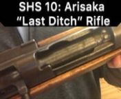 SHS 10: Last Ditch Arisaka RiflennIn this episode of the Second Hand Showcase, we have a late war Arisaka Type 39 Rifle. Also known as a, “Last Ditch Rifle”.nnMechanically the rifle is the same as early production examples. But it lacks a lot of finishing touches.nnCaliber 7.7x58mm nnModel nomenclature: some explanation is due here. You will see these rifles commonly known as Type 99’s. That coming from from the Japanese calendar year if 2599. nnIf you go by the modern calendar, this Rifle