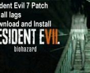 How to fix Resident Evil 7 Freezes, stutteringnDownload - http://www.players2017.com/patch/resident-evil-7-fix/nn1) Click on the link and download the patchn2) Install it in the game foldern3) Start the gamennGame newsnResident Evil 7 - Kit survival kit burner access level of complexity quotmadnessquotna set of objects solid fuel and fuel for the burner of a mysterious coin. The game is the seventh part of the series, which is why it has borrowed from previous cycles, all the bestna rotten wall