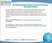 This report studies Agricultural Biologicals in Global market, especially in North America, Europe, China, Japan, Southeast Asia and India, focuses on top manufacturers in global market, with capacity, production, price, revenue and market share for each manufacturer, covering nSyngenta The Dow Chemical Company ,Bayer Cropscience Ag ,Basf Se ,Isagro Spa ,Novozyme A/S ,T.Stanes &amp; Company Limited ,Marrone Bio Innovation Inc. ,Arysta Lifescience Limited ,nCertis Usa Llc ,Koppert B.V.nnRequest a