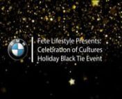 Fete Lifestyle Presents: Celebration of Cultures BMW Holiday Black Tie EventnnLuxury met culture at FLM’s 1st Annual Black Tie Holiday Celebration of Culture Presented by BMW.nThe evening featured four multicultural chefs, celebrity guests, artists, athletes, social influencers and VIP’s. n nDream Chef, Nichelle Benford, kicked off the evening with delectable hors d’oeuvres, while food stations featured fabulous creations for celebrity chefs Palak Patel, Rodelio Aglibot and Judson Todd All