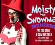 Moisty the Snowman Saves Christmas is back! Come see the ho-ho-larious musical comedy that’s both naughty and nice! nnMoisty the Snowman (Bradford Scobie) is the gayest little snowman in New Yorksville. And when villainous Mayor Bloomburger-Meisterburger (Amber Martin) cancels Christmas, Moisty is determined to save the day. He embarks on a holly-jolly journey to find Santa (Stephen Michael Rondel). Along the way, Moisty is joined by Yoyo the homeboy elf (Dorian Shorts) &amp; Jaggedy Ann, the