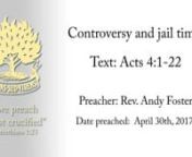 Controversy and jail time!tActs 4:1-22nThroughout their training under the personal ministry of Christ, the disciples had experienced something of the hostility of the wicked men who filled the leadership positions in the religious establishment of the day. Now as their Apostolic ministry begins in real earnest that hostility and opposition is directed at them.nnIt might have been tempting to think that the recent extraordinary events of Pentecost and the evident working of the Holy Ghost in gre