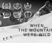 Mitch Tölderer and Whiteroom Productions present `When the mountains were wild´nWinner of the Jones Adventure Grand 2015 &amp; Winner of Mountainfilm Graz Kamera Alpin in Gold for best Austrian movie.nnOn the search for mountain wilderness in Europe a crew of five snowboarders/skiers/filmmakers drove down from Austria through several Balkan countries and witnessed the debris of the Yugoslavian war for the first time. Their destination was the incredibly beautiful and wild Valbona Valley where