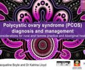 In this Jean Hailes webinar for health professionals, Associate Professor Jacqueline Boyle and GP Katrina Lloyd discuss diagnosis and management of polycystic ovary syndrome (PCOS) with considerations for rural and remote practice and Aboriginal health.nnJean Hailes for Women’s Health is a national not-for-profit organisation dedicated to improving the knowledge of women’s health throughout the various stages of their lives, and to provide a trusted world-class health service for women.nnWe