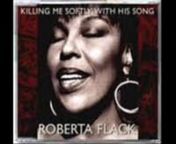 Roberta Flack - Killing Me Softly With His Song from killing me softly with his song lyrics