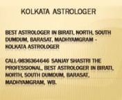 Astrologer Chamber, KolkatanSanjoy Shastri S.V Road, Birati, Opposite Bindubasini Nursing Home, Kolkata- 700051nPhone : +919836364646nEmail : sanjaybhowmick06@gmail.comnWebsite: https://kolkataastrologer.com/