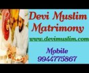 Muslim Matrimony Muslim Brides Grooms Muslim Thirumana Thagaval Maiyam,Tamil Muslim Matrimony,Muslim Rowther Matrimony,Urdu Muslim Matrimony,Muslim Lebbai Matrimony,Muslim Nikkah,Islam Matrimony,Register Free.nVisit https://www.devimuslim.com/nCall 9944775867