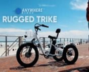 Meet the Anywhere Trike - Rugged Edition, a fat tire electric trike designed for you.