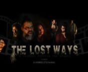 The Lost Ways - A Film by Dr Shemeer Ottathaikkal.nAssociates - Nissy Annamma Abraham &amp; Rinshad Bin Rahmathali.nMusic (song) - Stanly Chalakkudi.nSingers - Aji Dennis &amp; Suchithra Shaji.nCast - Moideen Koya KK,Chithra Rajesh,Fazal Honest,Akhil M,Amita Varun,Rijo Jose,Mini Mohan,Boutina Manai,Rashid Almarri,Aslam,Thanmaya,Anugraha,Jayalakshmi,Avoon,Zulu Zam,Jayaprakash,Shemeer Ottathiakkal.nSkelton Script - Saleem Ayyanath.nStory, Screenplay, Dialogues, Cine