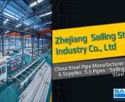 Zhejiang Sailing Steel Industrial Co., is one of the largest s.s pipe and tube manufacturers in China. We are specializes in steel products, including scaffolding tubes, S.S pipes, and steel structures.nnAdd- No. 167 Ningcun Road, Ningcun, Longwan District, Wenzhou, Zhejiang, ChinannE-mail: exports@sailingsteel.comnnContact US : +86 577 8660 2050nnVisit Our Website: https://www.sailingsteel.com/about-us/company-profile/