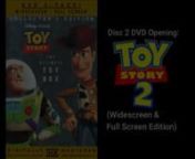 This is the opening to the rare 2000 flipside DVD of Toy Story 2 (1999) and here are the order:nnnSide A (Widescreen Edition):n1. Blue FBI Warningsn2. Gold WDHV logon3. DVD Menu (Widescreen Edition)n4. THX Tex EX