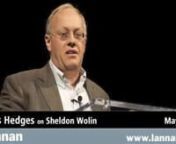 Chris Hedges, who has written,