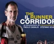 Il Corridore / The RunnernA film by Paolo Casalis &amp; Stefano Scarafian52&#39; ITA (English, French, Spanish Subtitles)nProduzione/Production BODAnnMarco Olmo is a living legend of extreme running. He became late, when the others started to stop.nIn his “previous lives”, as he says, he has been a farmer, a truck driver, than a workman in his village’s cement plant.nFor twenty years he has worked in a quarry on his family’s land, just where there was his native house, sold before he was emp