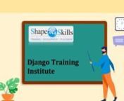 No 1 Django Training InstitutennFrameworks exist to spare developers from having to reinvent the wheel and to assist ease some of the overhead associated with developing a new site using Django&#39;s Python programming language. No 1 Django Training Institute can help you become a successful developer.nnhttps://shapemyskills.in/courses/django-training/