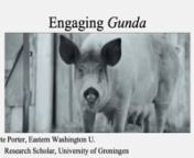 Engaging Gunda by Dr. Pete Porter is a talk prepared for the Summer Institute for Human-Animal Studies, co-sponsored by the Animals and Society Institute and the University of Illinois Urbana-Champaign. Clips are covered under Fair Use for Scholarly Purposes.No further use is licensed or implied by their use in this academic talk.