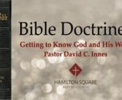 Bible Doctrines Class from Hamilton Square Baptist Church on Wednesday Night 5-10-2017 by Dr. David C. Innes, Pastor.This is a 52 topic class dealing with the major teachings or doctrines of the Bible.