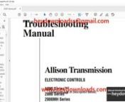 https://www.heydownloads.com/product/allison-transmission-ts3192en-1000-series-2000-series-2000mh-series-2400-series-electronic-controls-troubleshooting-manual-pdf-download/nnAllison Transmission TS3192EN 1000 Series™ 2000 Series™ 2000MH Series 2400 Series™ Electronic Controls Troubleshooting Manual - PDF DOWNLOADnnTS3192EN............................................................................................................ 2nTITLE PAGE................................................