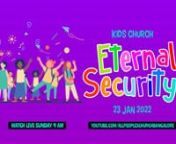 Exciting songs, Bible lessons and fun as we learn today about Eternal Security.n n Hello kids - you are VIP kids, Very Important People to Jesus! Today we learn about our eternal security as children of God. Did you know that God has HIS seal on us? It is not a visible mark like what we see on paper or a postcard but He seals us with His Holy Spirit the moment we accept Jesus into our lives so that nothing can steal us away from Him. Not even death. This is our eternal security in Christ Jesus.