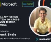 #lambdatest #softwaretesting #digitaltransformation #automationnBook a discovery call with LambdaTest: https://calendly.com/anytechtrial/lambdatestnnMicrosoft ISV Series &#124; Powered by: Microsoft &#124; Co-presented by: Value Prospect ConsultingnnNotableTalks with Mayank Bhola, Co-founder and Head of Product at LambdaTest, the fastest-growing testing cloud platform. Built for the people passionate about software quality, LambdaTest allows developers and testers to perform both automated and manual cros
